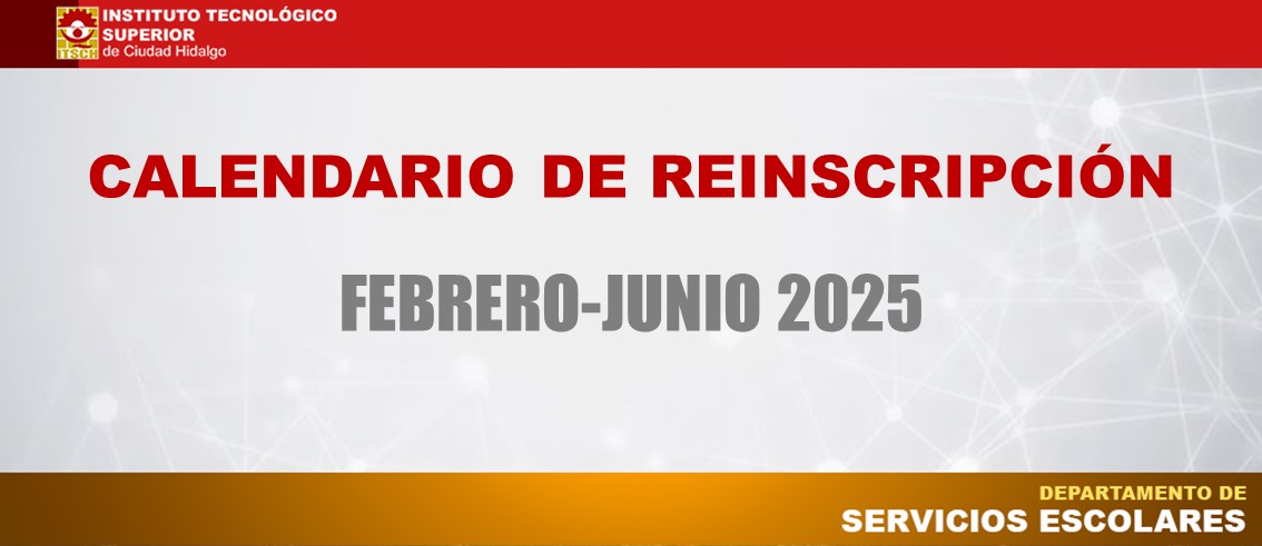 REINSCRIPCIONES AL SEMESTRE FEBRERO-JUNIO 2025